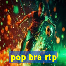 pop bra rtp